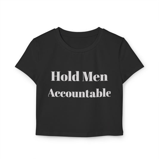 Hold Men Accountable Women's Crop Tee — Feminist Statement Shirt